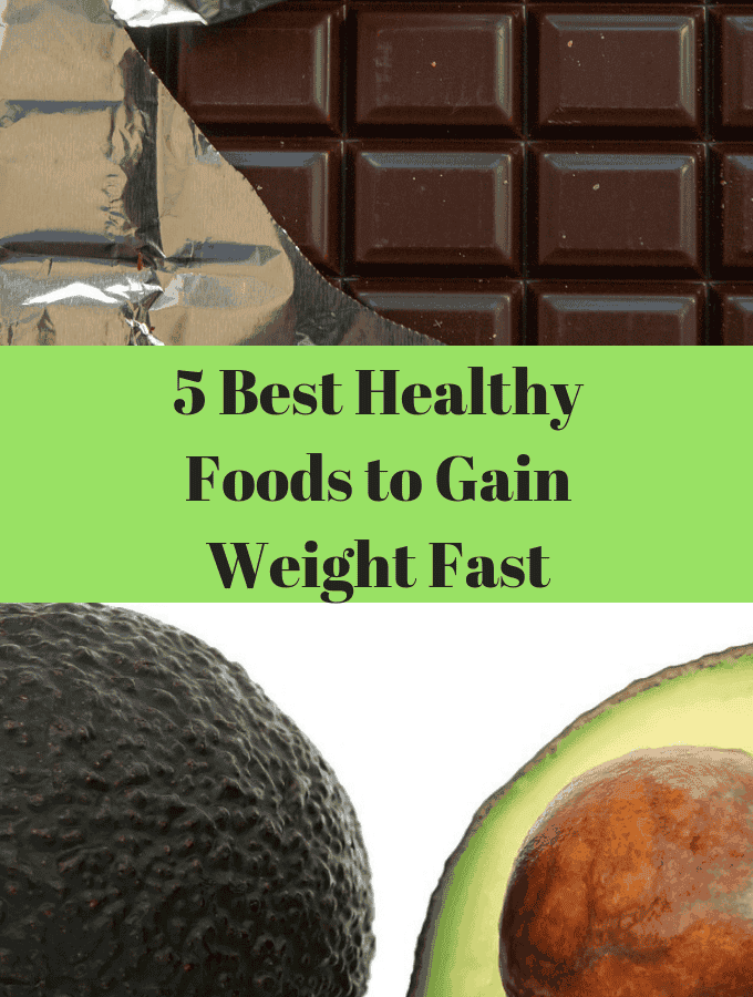 5 Best Healthy Foods to Gain Weight Fast